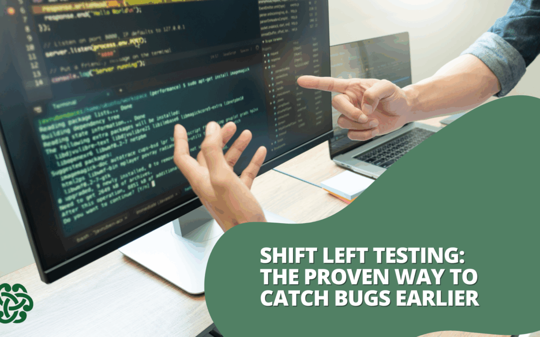 Shift Left Testing: The Proven Way to Catch Bugs Earlier 