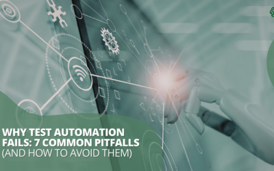 Why Test Automation Fails: 7 Common Pitfalls (and How to Avoid Them)