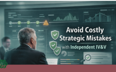 The Insurance Policy Most Strategic Initiatives Are Missing: Independent Verification & Validation