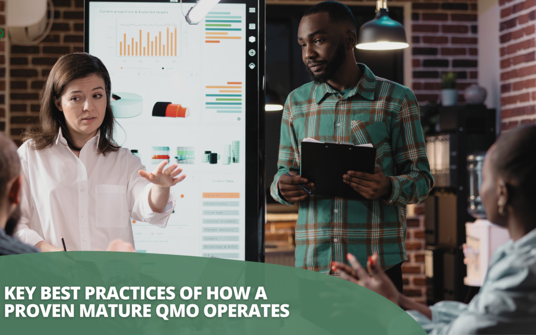 Key Best Practices of How a Proven Mature QMO Operates